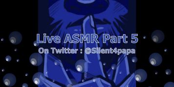 Live ASMR part 6 8/03/20