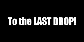 To the LAST DROP sexfight