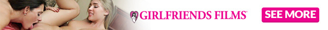 Mira videos porno HD gratis de GirlfriendsFilms en TNAFlix