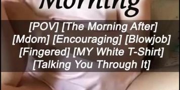 [M4F] A Good Morning [POV] [The Morning After] [Mdom] [Encouraging] [Blowjob] [Fingered] (Erotic Audio)