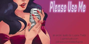 Desperate Dick Slut Begs You To Use Her - Erotic Audio