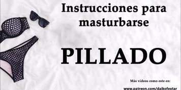 Spanish JOI. Pillado cogiendo las braguitas de tu...