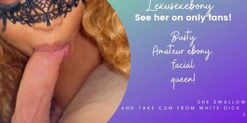 Lexusexebony the OF ebony swallow and cum queen