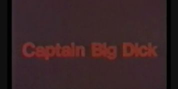 captain big dick (John Holmes)