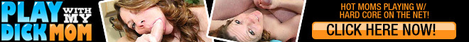 Mira videos porno HD gratis de playwithmydickmom en TNAFlix