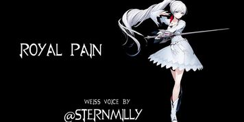 RWBY: Royal Pain (FULL AUDIO)