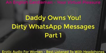 DADDY OWNS YOU DIRTY WHATSAPP MESSAGES PART 1 - ASMR EROTIC AUDIO FOR WOMEN