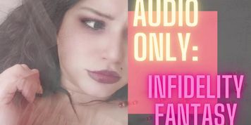 Infidelity Fantasy (AUDIO ONLY!!) (Diana Rider, Erotic Audio)