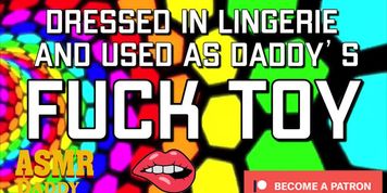 Dressed In Lingerie & Used As Daddy'S Screw Toy (Dirty Asmr Audio)