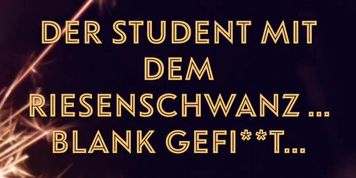 Der Student mit dem Riesenschwanz - Blank in die L&ouml;cher