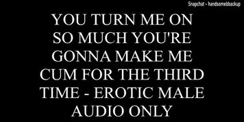 You Turn Me On So Much I'm Gonna Cum For The 3rd Time - Erotic Audio Only