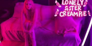 Lonely Sis Creampie - Hayliekyu - Erothots